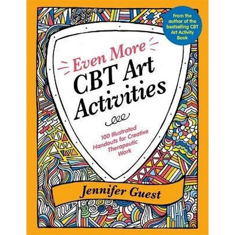 Even More CBT Art Activities : 100 Illustrated Handouts for Creative Therapeutic Work