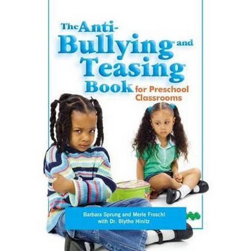 **The Anti-Bullying and Teasing Book: For Preschool Classrooms