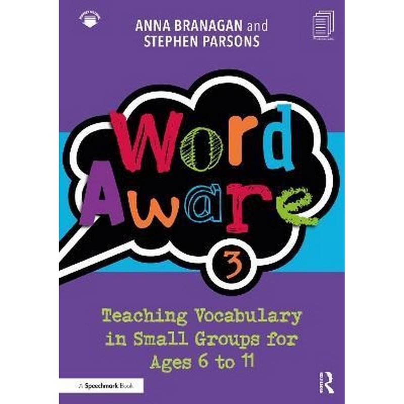 Word Aware 3 : Teaching Vocabulary in Small Groups for Ages 6 to 11