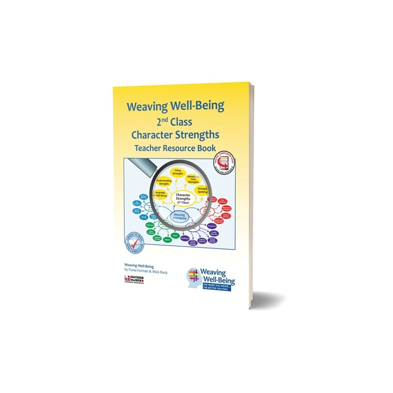 Weaving Well-Being (2nd Class): Character Strengths Teacher Resource Book