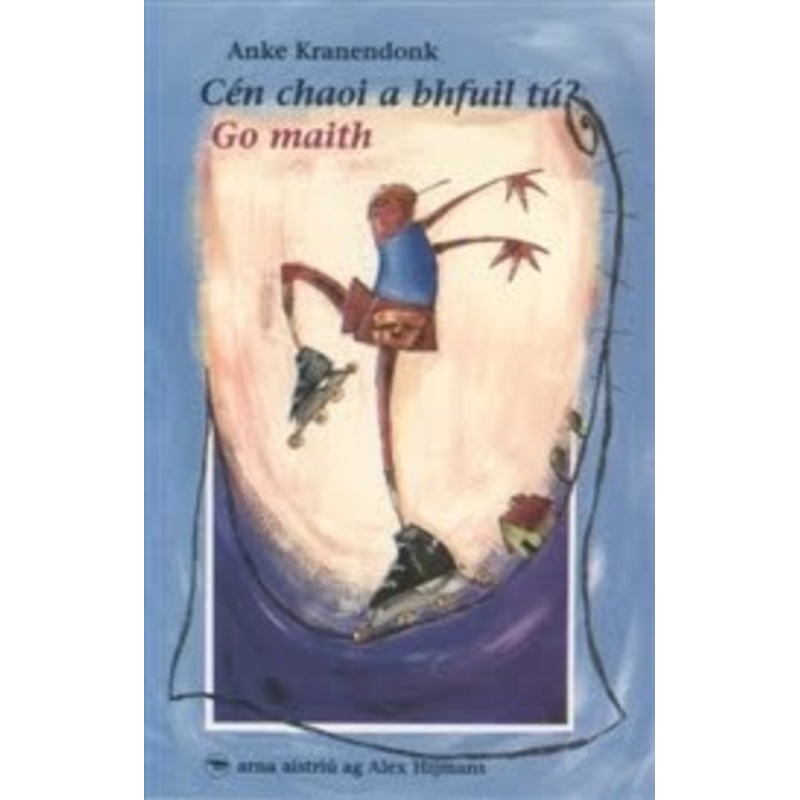 Cen Chaoi A Bhfuil Tu? Go Maith