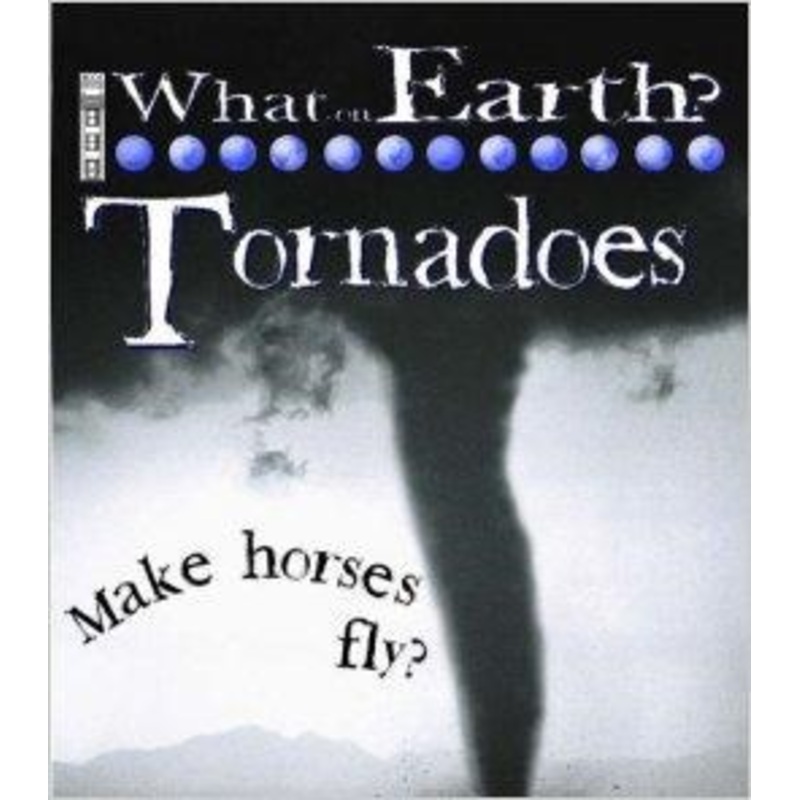 Tornadoes (What on Earth)