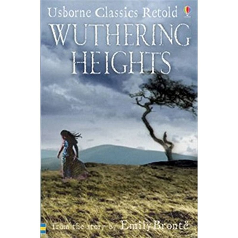 Wuthering Heights: From the Novel by Emily Bronte (Usborne Classics Retold)