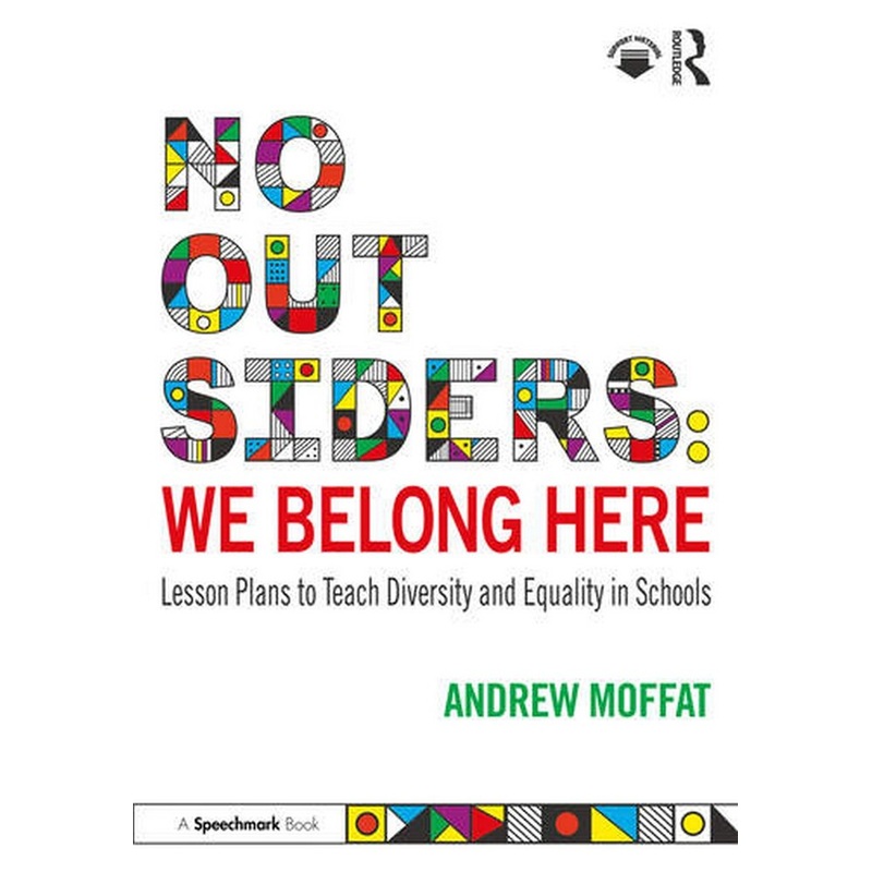 No Outsiders: We Belong Here Lesson Plans to Teach Diversity and Equality in Schools