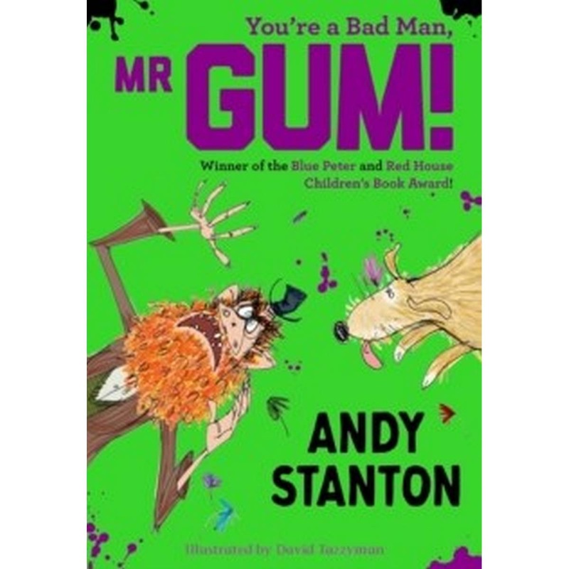 Youre a Bad Man, Mr Gum!