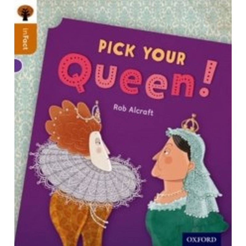 Oxford Reading Tree inFact: Level 8: Pick Your Queen!
