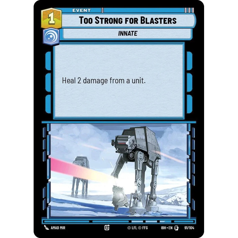 Too Strong for Blasters (91/104) (91/104) [Intro Battle: Hoth] (ONLINE ORDER ONLY)