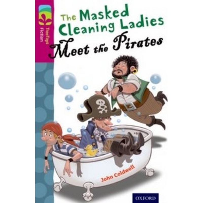 Oxford Reading Tree TreeTops Fiction: Level 10 More Pack A: The Masked Cleaning Ladies Meet the Pirates