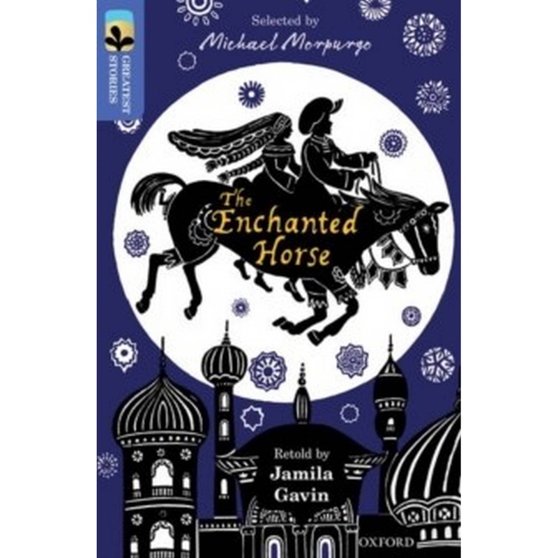 Oxford Reading Tree TreeTops Greatest Stories: Oxford Level 17: The Enchanted Horse