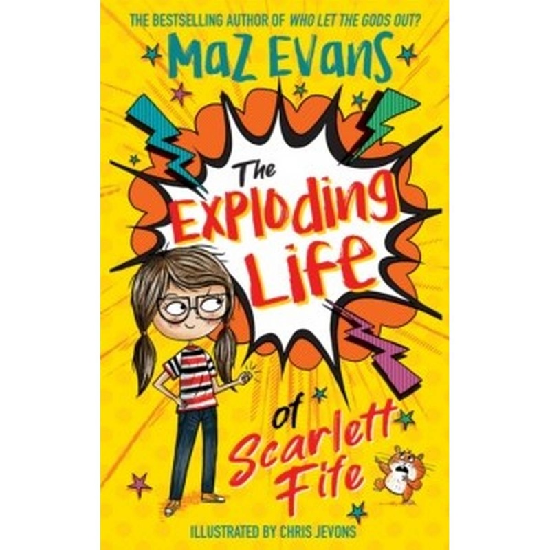 The Exploding Life of Scarlett Fife : Book 1