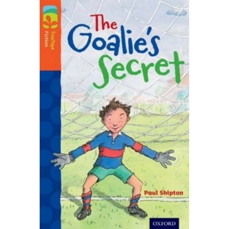 Oxford Reading Tree TreeTops Fiction: Level 13: The Goalies Secret