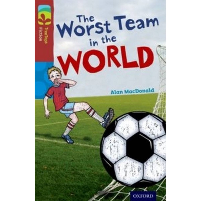 Oxford Reading Tree TreeTops Fiction: Level 15: The Worst Team in the World
