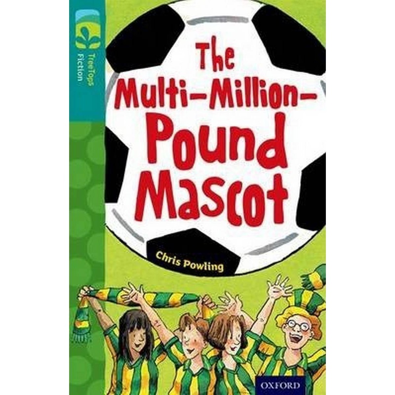Oxford Reading Tree TreeTops Fiction: Level 16 More Pack A: The Multi-Million-Pound Mascot