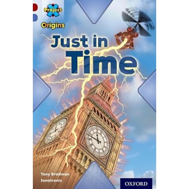 Project X Origins: Dark Red Book Band, Oxford Level 17: Time: Just in Time