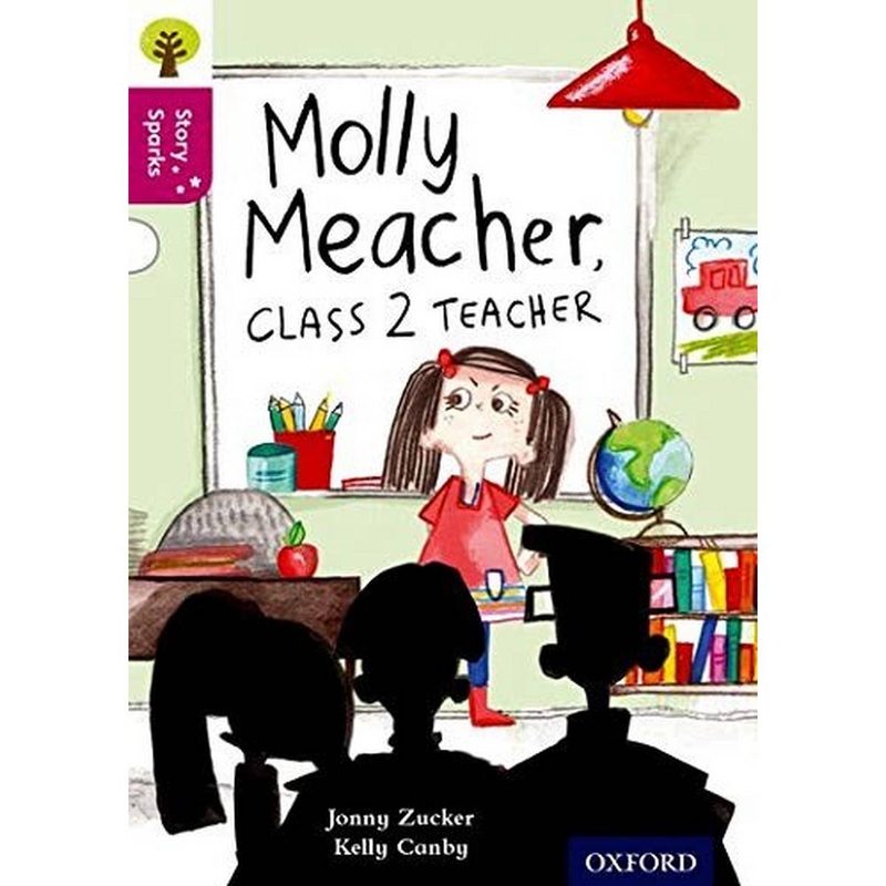 Oxford Reading Tree Story Sparks: Oxford Level 10: Molly Meacher, Class 2 Teacher