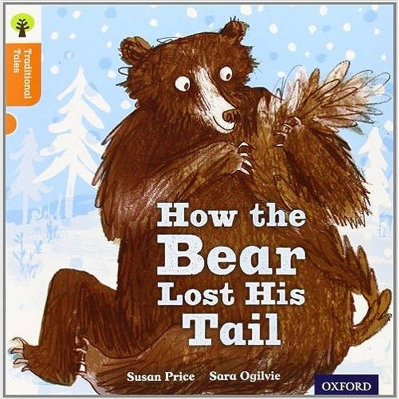 Oxford Reading Tree Traditional Tales: Level 6: The Bear Lost Its Tail (Traditional Tales. Stage 6)