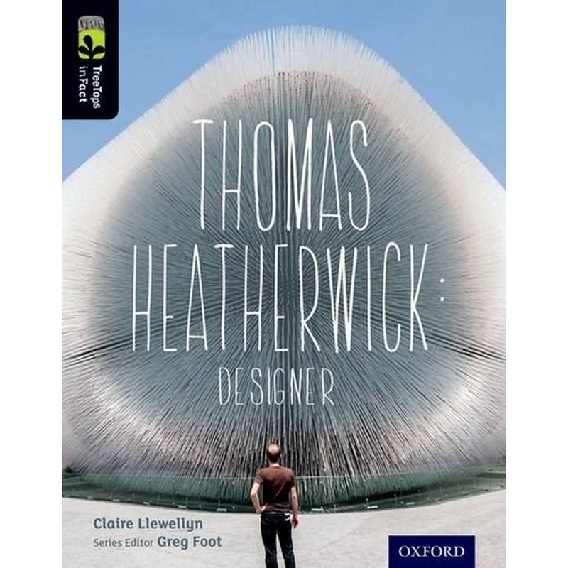 Oxford Reading Tree TreeTops inFact: Level 20: Thomas Heatherwick: Designer