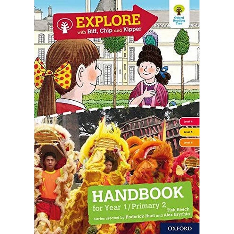 Oxford Reading Tree Explore with Biff, Chip and Kipper: Levels 4 to 6: Year 1/P2 Handbook