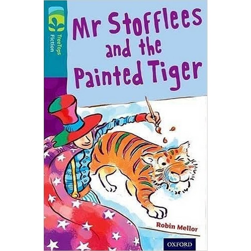 Oxford Reading Tree Treetops Fiction: Level 9: MR Stofflees and the Painted Tiger