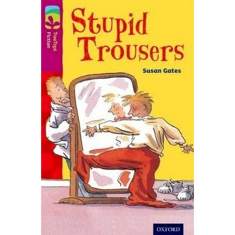 Oxford Reading Tree TreeTops Fiction: Level 10 More Pack A: Stupid Trousers