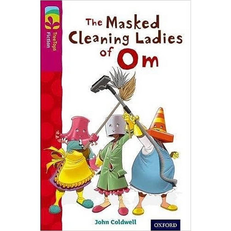 Oxford Reading Tree TreeTops Fiction: Level 10: The Masked Cleaning Ladies of Om