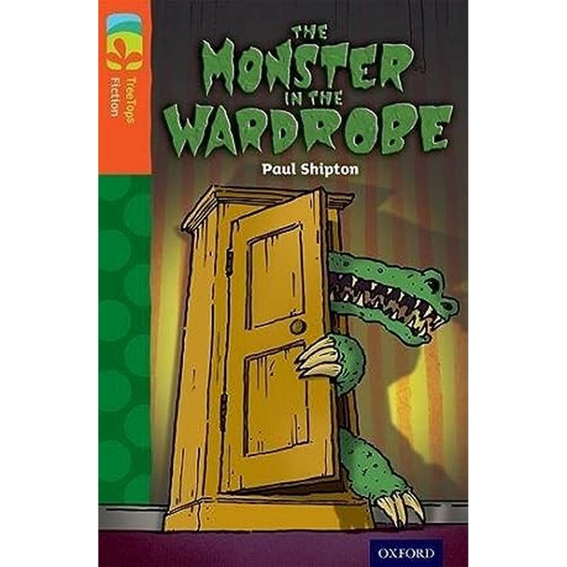 Oxford Reading Tree TreeTops Fiction: Level 13 More Pack A: The Monster in the Wardrobe
