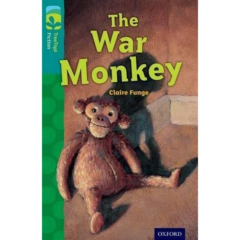 Oxford Reading Tree Treetops Fiction: Level 16 More Pack A: The War Monkey