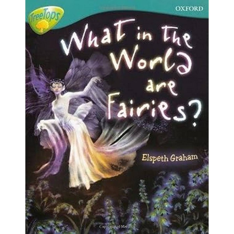 Oxford Reading Tree: Level 9: Treetops Non-Fiction: What in the World Are Fairies?