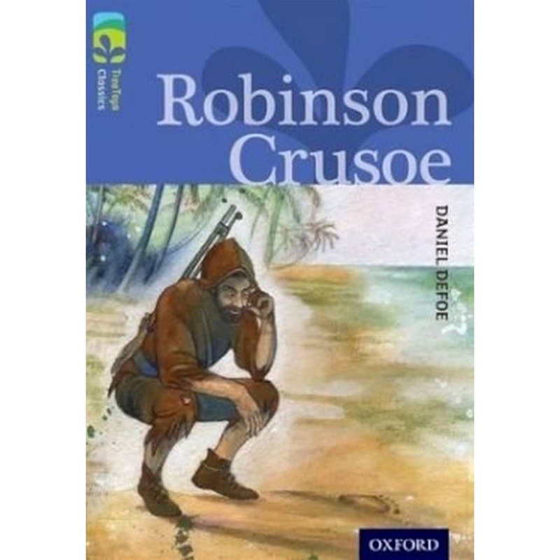 Oxford Reading Tree Treetops Classics: Level 17: Robinson Crusoe