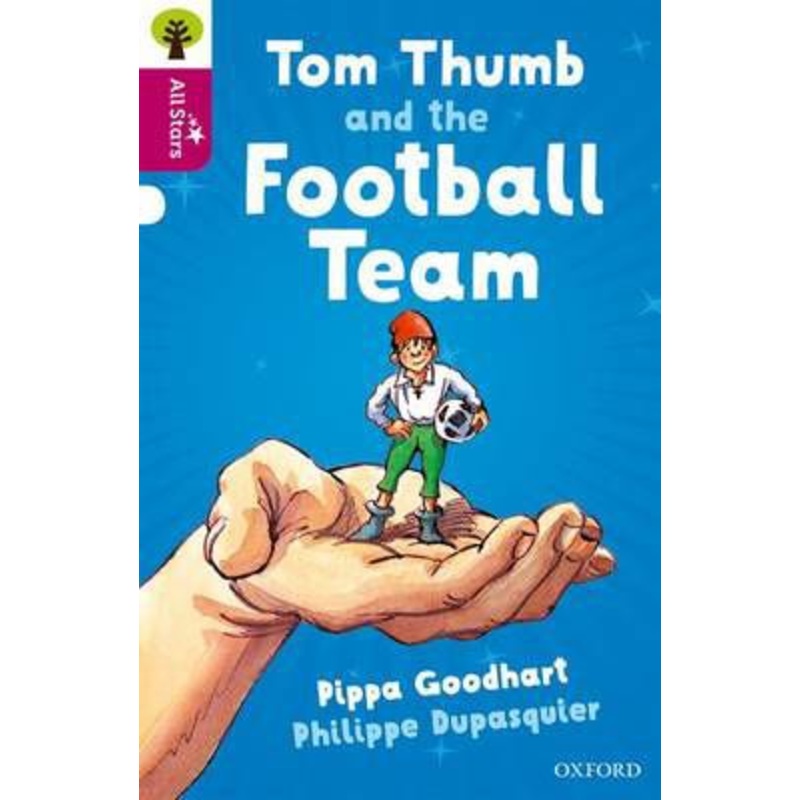 Oxford Reading Tree All Stars: Oxford Level 10 Tom Thumb and the Football Team: Level 10