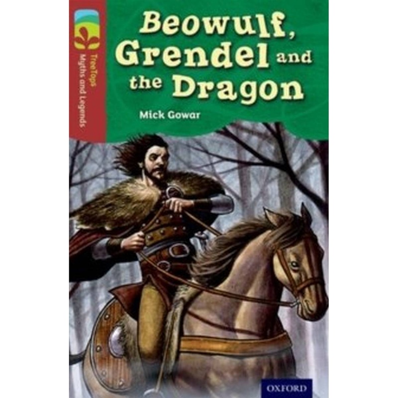 Oxford Reading Tree TreeTops Myths and Legends: Level 15: Beowulf, Grendel And The Dragon