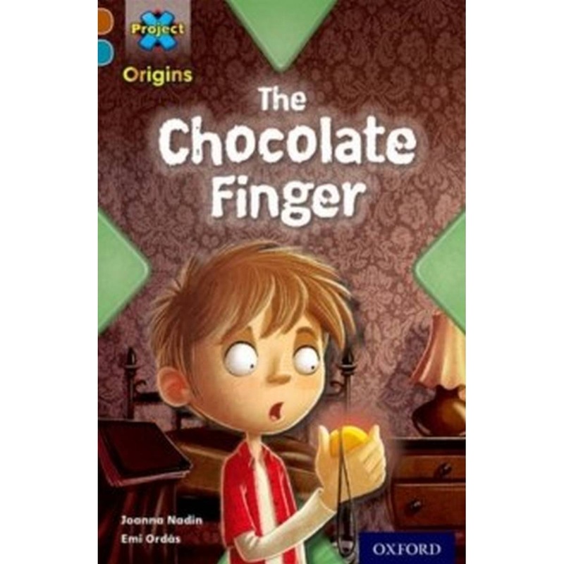 Project X Origins: Brown Book Band, Oxford Level 9: Chocolate: The Chocolate Finger