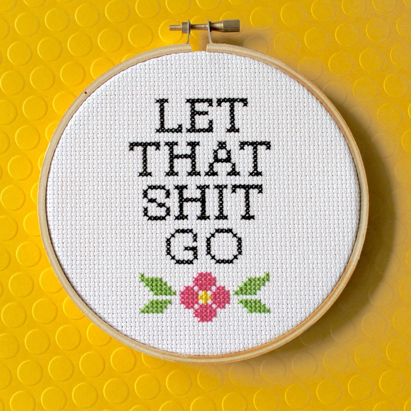 Let That Shit Go Cross Stitch Kit  Snarky Floral 6 Hoop Design (ONLINE ORDER ONLY)