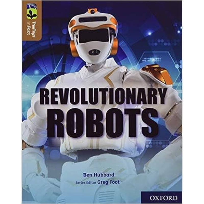 Oxford Reading Tree TreeTops inFact: Oxford Level 18: Revolutionary Robots