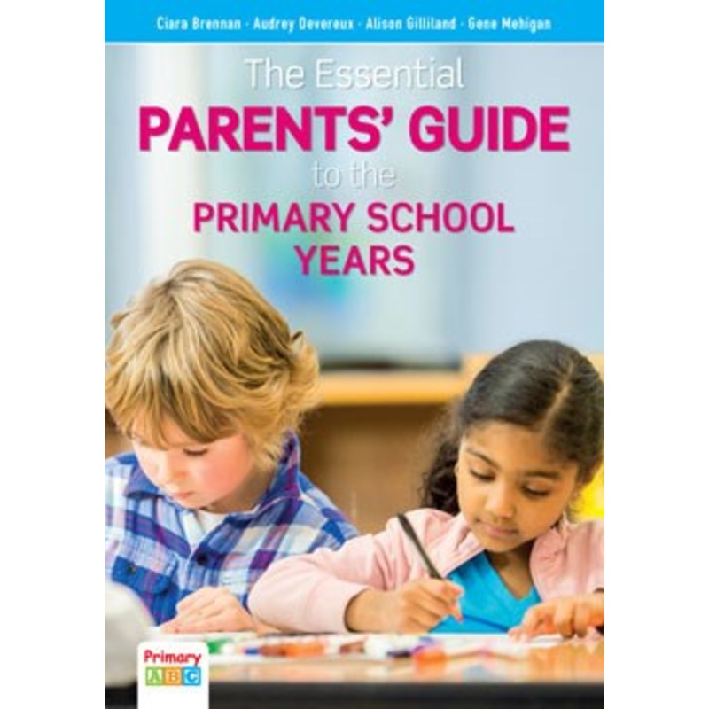 The Essential Parents Guide to the Primary School Years (New Edition)