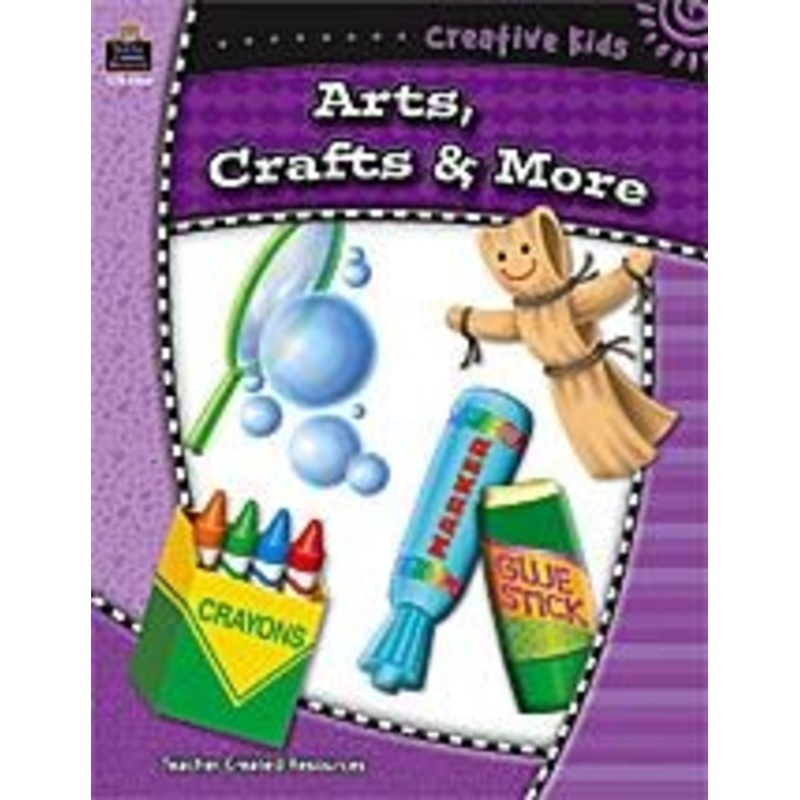 Creative Kids: Arts, Crafts & More
