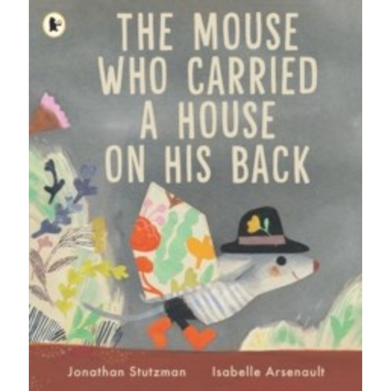 The Mouse Who Carried a House on His Back  Johnathan Stutzman