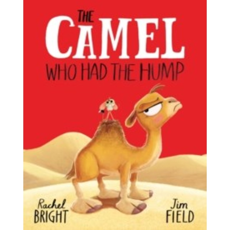 The Camel Who Had The Hump (Hardback)  Rachael Bright
