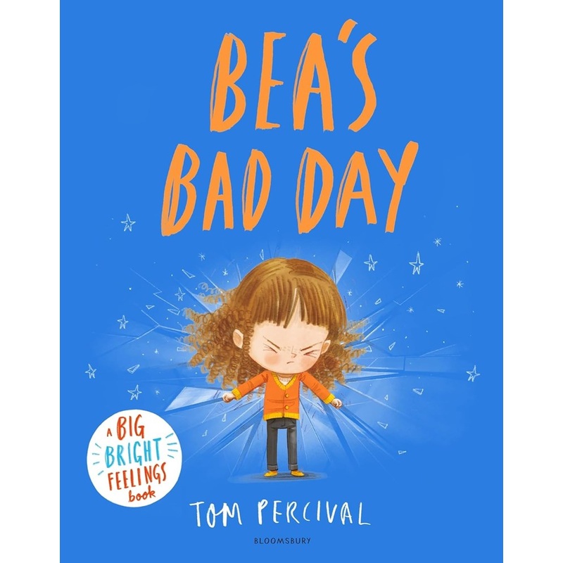 Beas Bad Day: A Big Bright Feelings Book