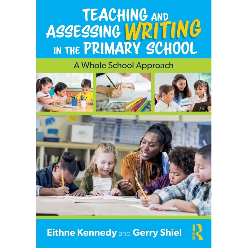 Teaching and Assessing Writing in the Primary School: A Whole School Approach