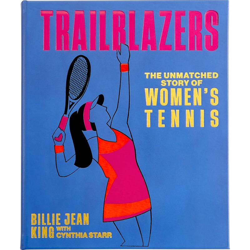 Trailblazers: The Unmatched Story of Women’s Tennis Book Leather Edition